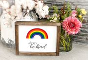 Rainbow "Be Kind"