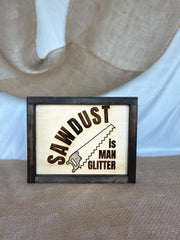 Sawdust is Man Glitter Engraving